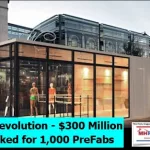 It's A Revolution- $300 Million Deal Inked For 1000 PreFabs