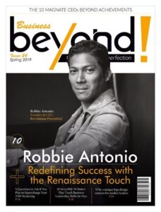 Business Beyond Robbie Antonio Magazine issue-26 spring-2019 redefining-success