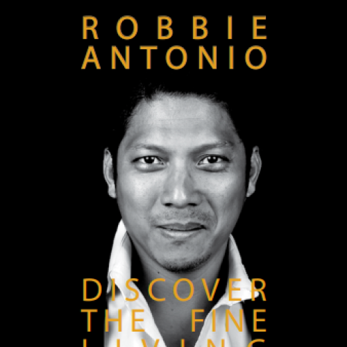 ROBBIE ANTONIO: DISCOVER THE FINE LIVING TYCOON